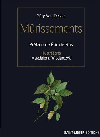 Couverture du livre « Mûrissements » de Gery Van Dessel et Magdalena Wlodarczyk aux éditions Saint-leger