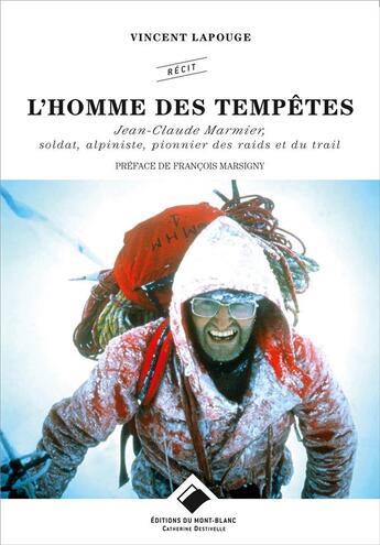 Couverture du livre « L'homme des tempêtes ; Jean-Claude Marmier, soldat, alpiniste, pionnier des raids et du trail » de Vincent Lapouge aux éditions Glenat