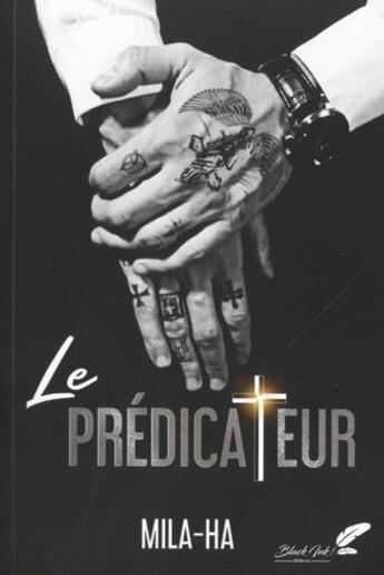 Couverture du livre « Le prédicateur » de Mila-Ha aux éditions Black Ink