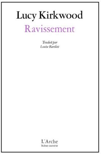 Couverture du livre « Ravissement » de Lucy Kirkwood aux éditions L'arche