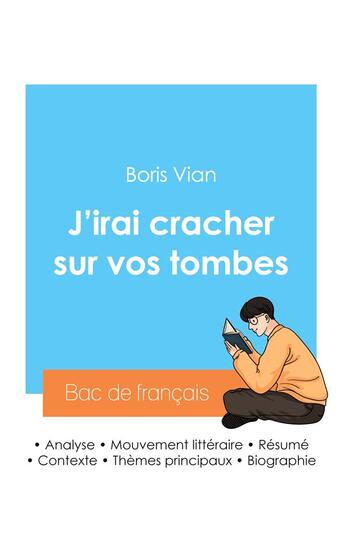 Couverture du livre « Réussir son Bac de français 2024 : Analyse de J'irai cracher sur vos tombes de Boris Vian » de Boris Vian aux éditions Bac De Francais