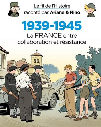 Couverture du livre « Le fil de l'Histoire raconté par Ariane & Nino t.7 : 1939-1945, la France entre collaboration et résistance » de Fabrice Erre et Sylvain Savoia aux éditions Dupuis Jeunesse