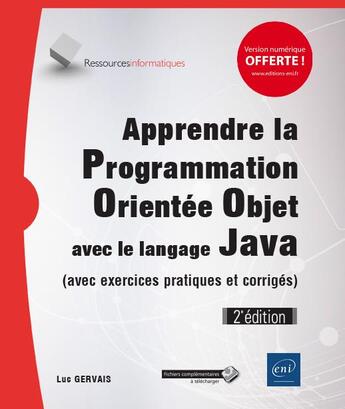 Couverture du livre « Apprendre la Programmation Orientée Objet avec le langage Java (avec exercices pratiques et corrigés) (2e édition) » de Luc Gervais aux éditions Eni