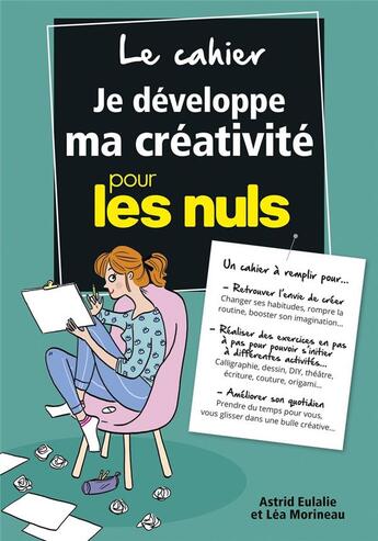 Couverture du livre « Je développe ma créativité pour les nuls » de Astrid Eulalie et Lea Morineau aux éditions First