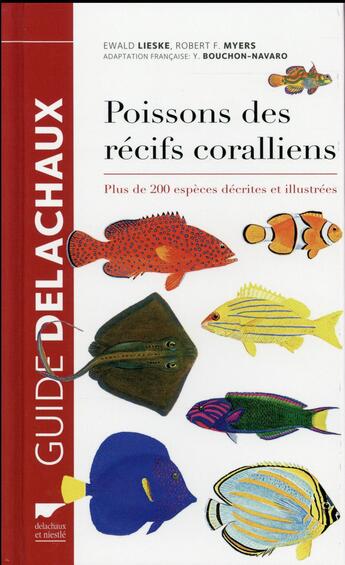 Couverture du livre « Poissons des recifs coralliens ; plus de 200 espèces décrites et illustrées » de Ewald Lieske et Robert F. Myers aux éditions Delachaux & Niestle