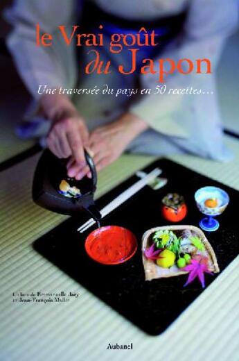 Couverture du livre « Le vrai goût du Japon ; une traversée du pays en 50 recettes » de Jary/Mallet aux éditions La Martiniere