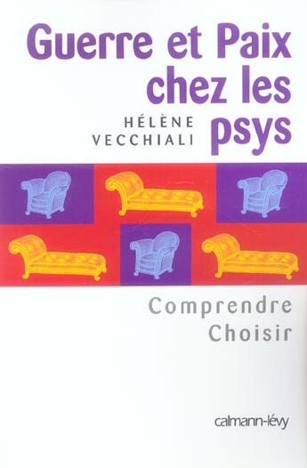 Couverture du livre « Guerre et paix chez les psys : Comprendre Choisir » de Helene Vecchiali aux éditions Calmann-levy