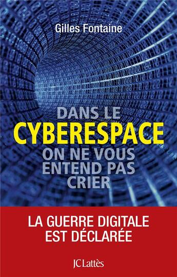 Couverture du livre « Dans le cyberespace, personne ne vous entend crier » de Gilles Fontaine aux éditions Lattes