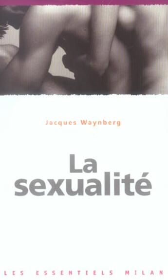 Couverture du livre « La sexualite » de Jacques Waynberg aux éditions Milan