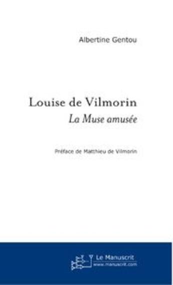 Couverture du livre « La muse amusée ; louise de vilmorin » de Albertine Gentou aux éditions Le Manuscrit