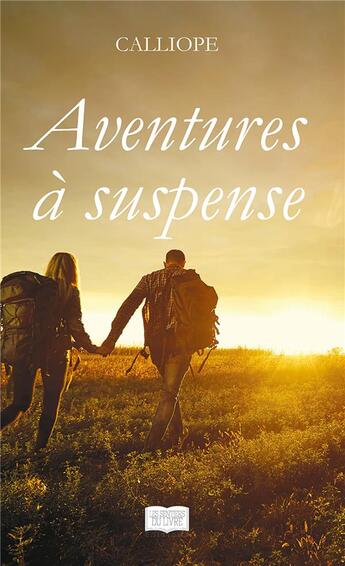 Couverture du livre « Aventures à suspense » de Calliope aux éditions Les Sentiers Du Livre