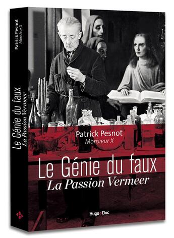 Couverture du livre « Le génie du faux ; la passion Vermeer » de Patrick Pesnot aux éditions Hugo Document