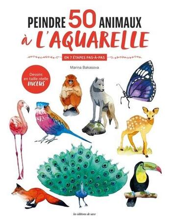 Couverture du livre « Peintre 50 animaux à l'aquarelle en 7 étapes pas-à-pas » de Marina Bakasova aux éditions De Saxe