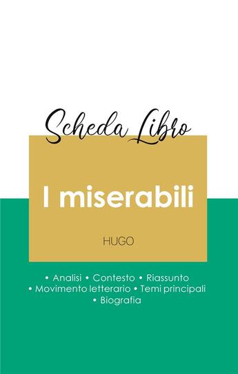 Couverture du livre « Scheda libro I miserabili di Victor Hugo (analisi letteraria di riferimento e riassunto completo) » de Victor Hugo aux éditions Paideia Educazione