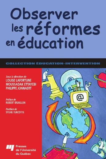 Couverture du livre « Observer les réformes en éducation » de Moussadak Ettayebi et Philippe Joannert et Louise Lafortune aux éditions Pu De Quebec