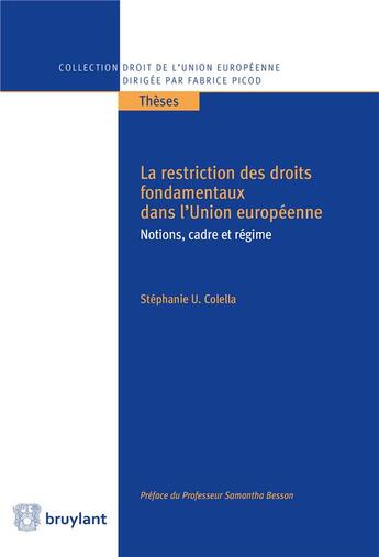 Couverture du livre « La restriction des droits fondamentaux dans l'Union européenne » de Stephanie Colella aux éditions Bruylant