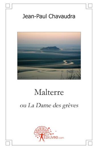 Couverture du livre « Malterre ; ou la dame des grèves » de Jean-Paul Chavaudra aux éditions Edilivre