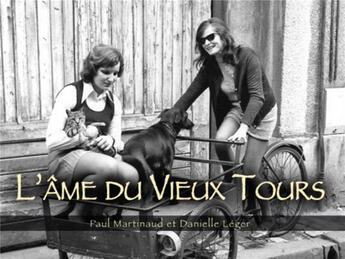 Couverture du livre « L'âme du vieux Tours Tome 1 » de Paul Martinaud Et Da aux éditions Editions Sutton