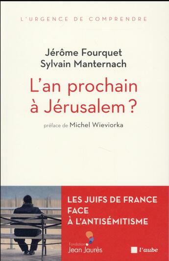 Couverture du livre « L'an prochain à Jérusalem? » de Sylvain Manternach et Jerome Fourquet aux éditions Editions De L'aube