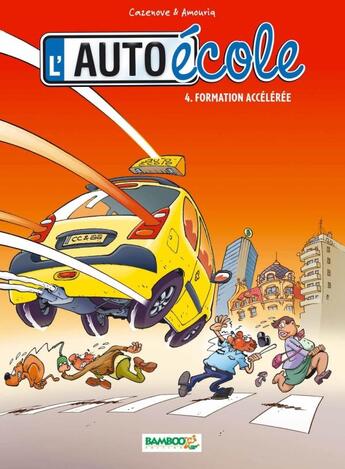 Couverture du livre « L'auto-école Tome 4 : formation accélérée » de Christophe Cazenove et Andre Amouriq aux éditions Bamboo