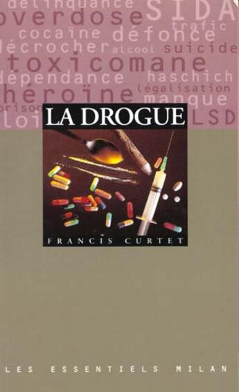 Couverture du livre « La Drogue » de Francis Curtet aux éditions Milan