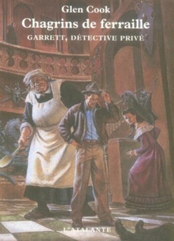 Couverture du livre « Garrett, détective privé ; chagrins de ferraille » de Glen Cook aux éditions L'atalante