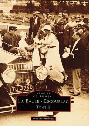 Couverture du livre « La Baule-Escoublac Tome 2 » de Yves Archimbaud aux éditions Editions Sutton