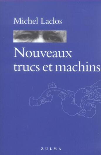 Couverture du livre « Nouveaux trucs et machins » de Michel Laclos aux éditions Zulma