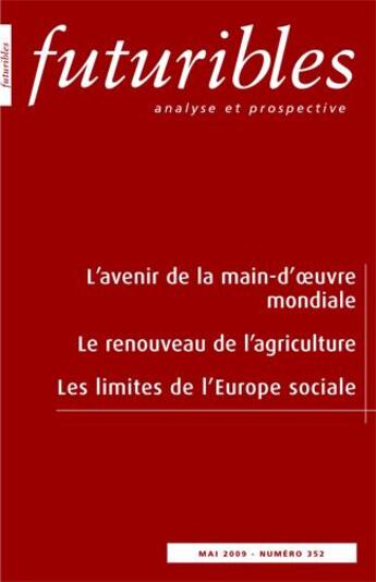 Couverture du livre « Revue futuribles Tome 352 ; l'avenir de la main d'oeuvre mondiale ; le renouveau de l'agriculture ; les limites de l'Europe sociale » de Laisney/Dufumier aux éditions Futuribles