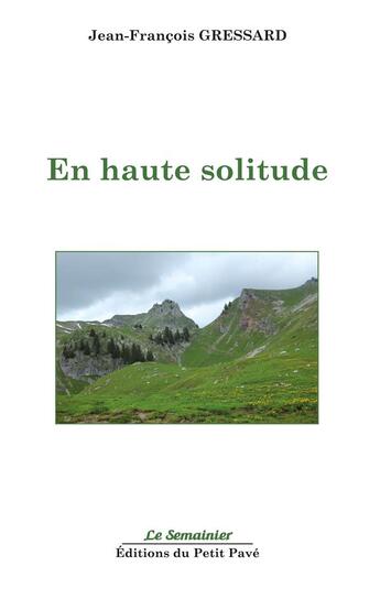 Couverture du livre « En haute solitude » de Jean-François Gressard aux éditions Petit Pave