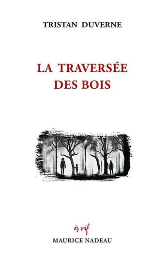 Couverture du livre « La traversée des bois » de Tristan Duverne aux éditions Maurice Nadeau