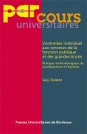 Couverture du livre « Entretien individuel aux concours de la fonction publique et des grandes écoles » de Guy Delaire aux éditions Pu De Bordeaux