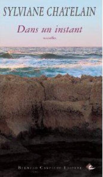 Couverture du livre « Dans un instant » de Sylviane Chatelain aux éditions Bernard Campiche