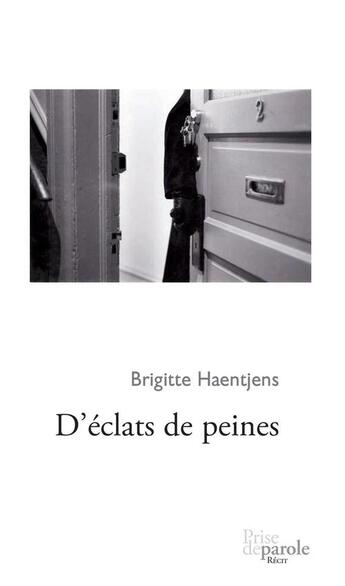 Couverture du livre « D'eclats de peines » de Brigitte Haentjens aux éditions Editions Prise De Parole