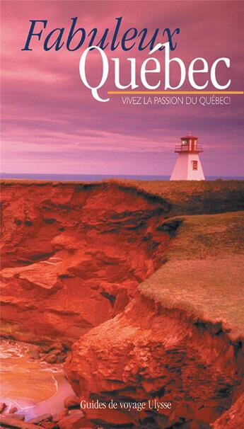 Couverture du livre « Fabuleux quebec 1ere edition (1re édition) » de  aux éditions Ulysse