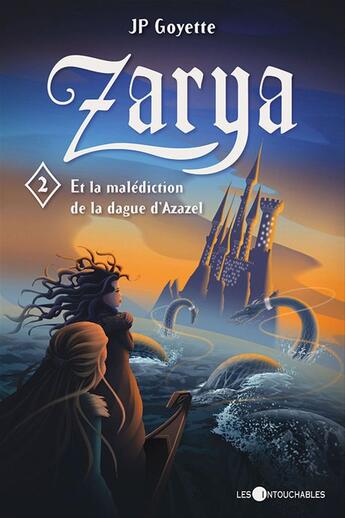 Couverture du livre « Zarya v 02 et la malediction de la dague d'azazel » de Goyette J P aux éditions Les Intouchables