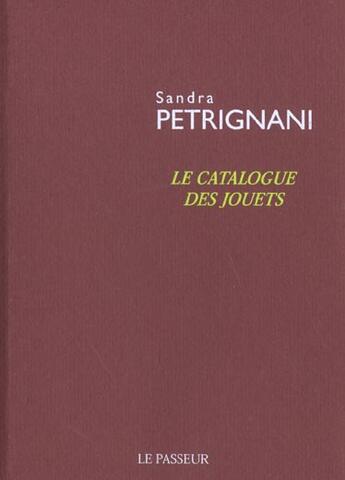 Couverture du livre « Le Catalogue Des Jouets » de Sandra Petrignani aux éditions Editions Le Passeur