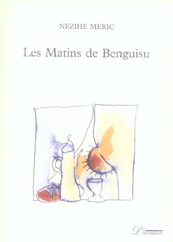 Couverture du livre « Les matins de benguisu » de Nezihe Meric aux éditions L'inventaire