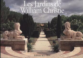 Couverture du livre « Les jardins de William Christie » de  aux éditions Cvrh
