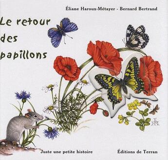Couverture du livre « Le retour des papillons » de Bernard Bertrand et Eliane Haroux-Metayer aux éditions De Terran