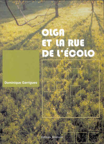 Couverture du livre « Olga et la rue de l'ecolo » de Dominique Garrigues aux éditions Benevent