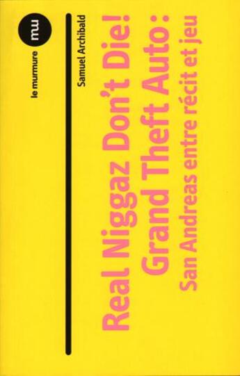 Couverture du livre « Real niggaz don't die ! » de Samuel Archibald aux éditions Du Murmure