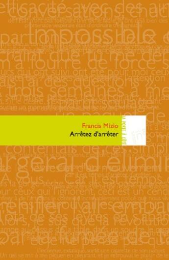 Couverture du livre « Arrêtez d'arrêter ! » de Francis Mizio aux éditions Editions In8