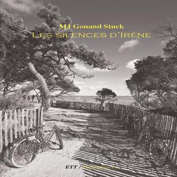 Couverture du livre « Les silences d'Irène » de Gonand Stuck M-J. aux éditions Territoires Temoins