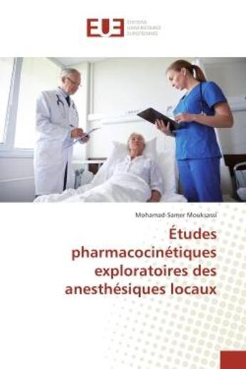 Couverture du livre « Etudes pharmacocinetiques exploratoires des anesthesiques locaux » de Mohamad-Samer Mouksassi aux éditions Editions Universitaires Europeennes