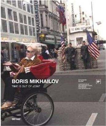 Couverture du livre « Boris mikhailov time is out of joint » de Berlinische Galerie aux éditions Distanz