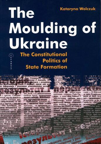 Couverture du livre « The Moulding of Ukraine » de Kataryna Wolczuk aux éditions Epagine