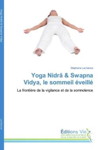 Couverture du livre « Yoga Nidrâ & Swapna Vidya, le sommeil éveillé » de Stéphane Lachance aux éditions Vie