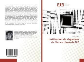 Couverture du livre « L'utilisation de sequences de film en classe de fle » de Degen Anouk aux éditions Editions Universitaires Europeennes