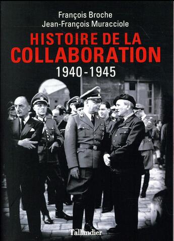 Couverture du livre « Histoire de la collaboration ; 1940-1945 » de Francois Broche et Jean-Francois Muracciole aux éditions Tallandier